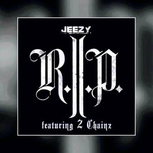 Young Jeezy - R.I.P. ft. 2 Chainz (It's Tha World)